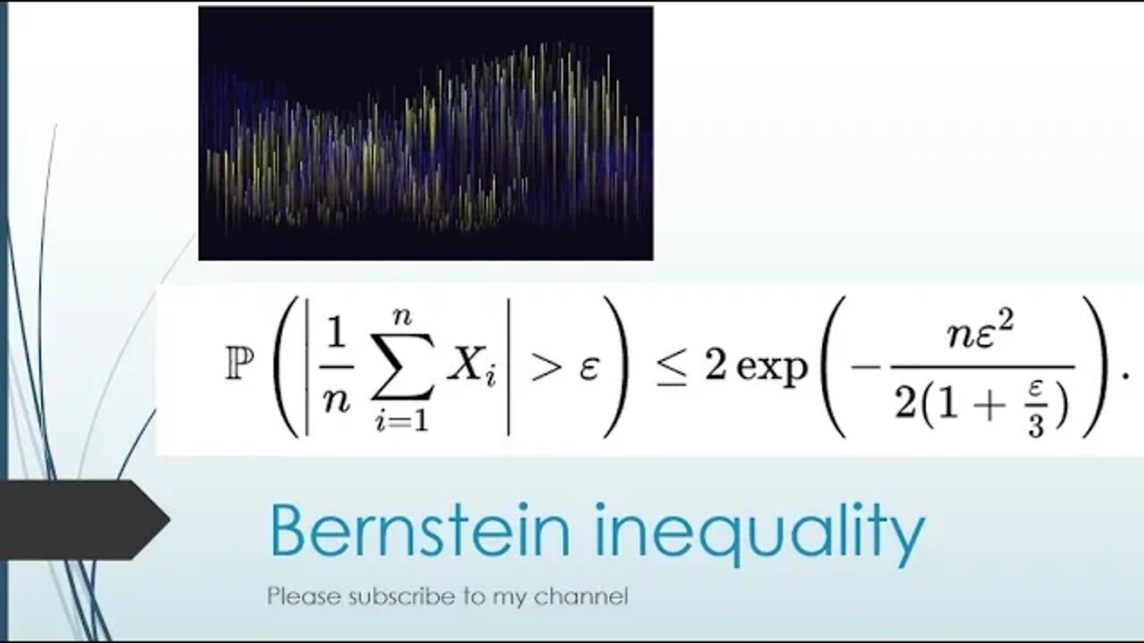 state and prove Bernstein inequalities in probability theory