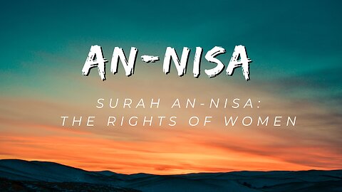 Surah An-Nisa [4th Chapter of Quran] [The Rights of Women]