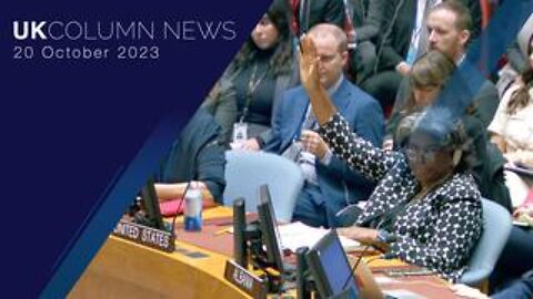 UK Column News - 20th October 2023