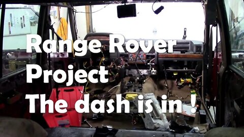 Range Rover update - Dash is in and lots of fiddling about!