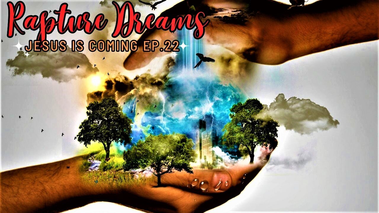 Don't Miss This: The Global Phenomenon of Rapture Dreams | Jesus is Coming EP.22