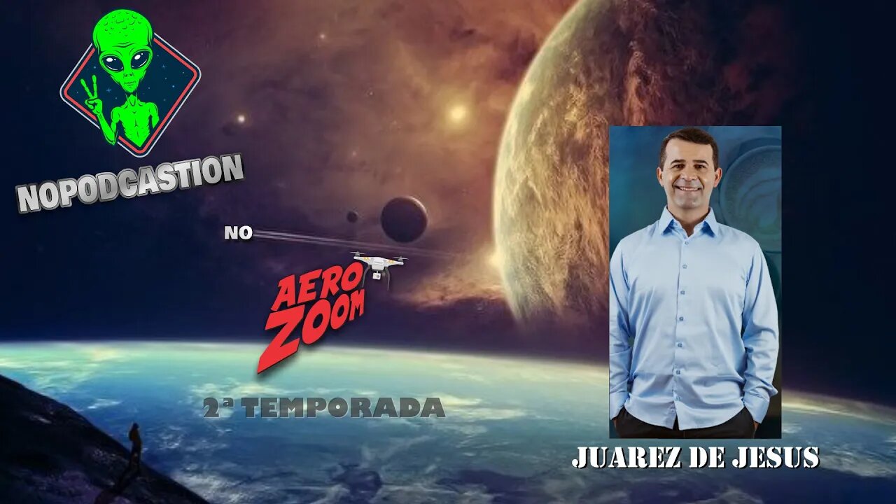 NOPODCASTION NO AEROZOOM - TEMP. 2 - EP #03 JUAREZ DE JESUS