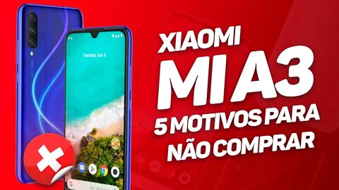 Xiaomi Mi A3 - 5 MOTIVOS PARA NÃO COMPRAR! | L Tech