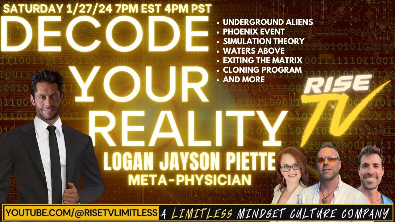 RISE TV 1/27/24 DECODE YOUR REALITY, SIMULATION THEORY, EXITING THE MATRIX, & MORE W/ LOGAN JAYSON