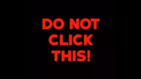 Don't click it 😱