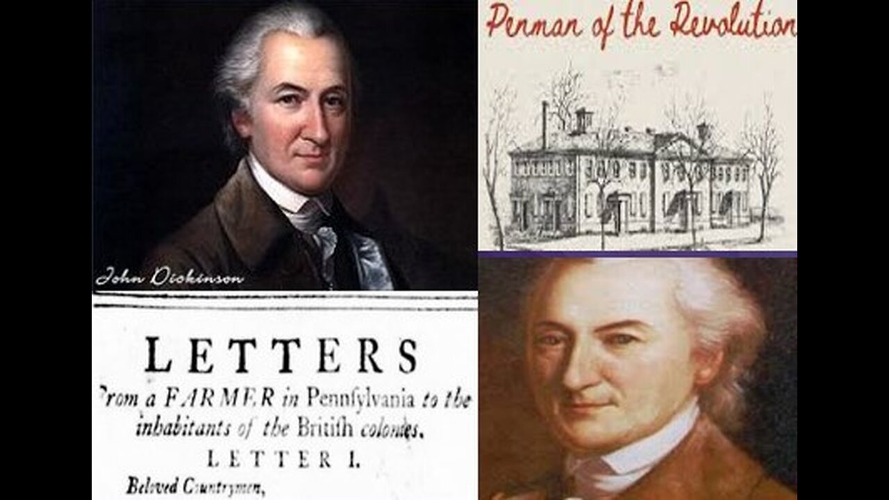 JOHN DICKINSON - Penman of the American Revolution and Lesser-Known Founder