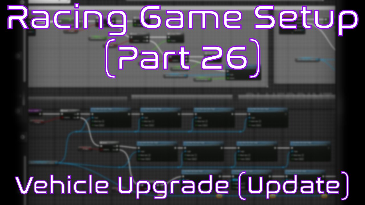 Code Update to the Vehicle Performance Upgrade System | Unreal Engine | Racing Game Tutorial