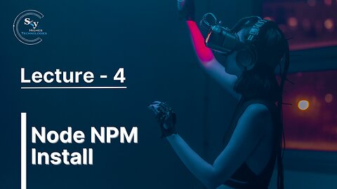 4 - Node NPM Install | Skyhighes | React Native
