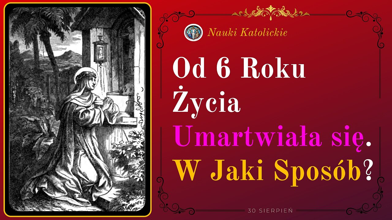 Od 6 Roku Życia Umartwiała się. W Jaki Sposób? | 30 Sierpień