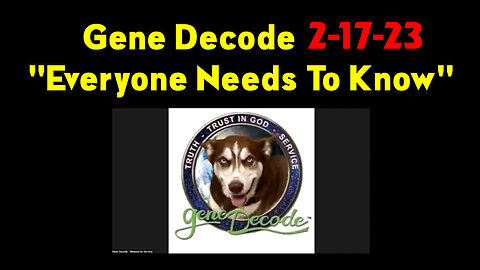 Gene Decode Feb 17 > Everyone Needs To Know