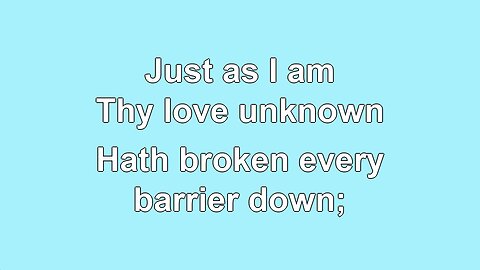 Just as I am V6