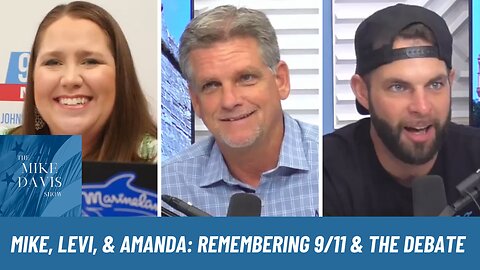 Mike Davis, Levi Moore, & Producer Amanda Remembering 9/11 and Debate