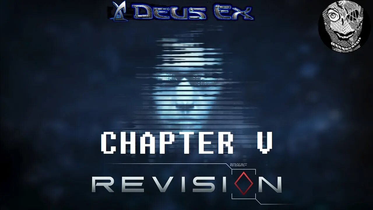 [Chapter V: The Enemy Within] Deus Ex (2000) w/ Revision Mod