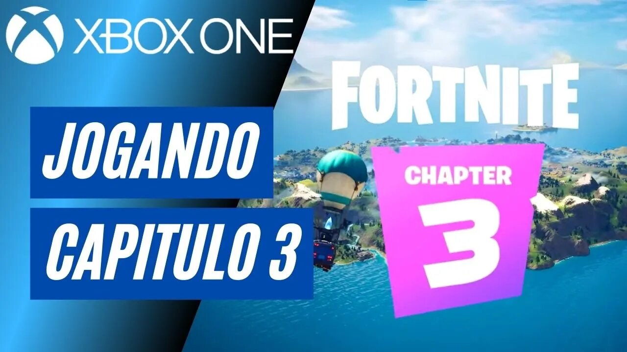 FORTNITE - JOGANDO O CAPITULO 3 (XBOX ONE)