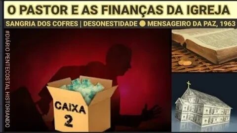 A RELAÇÃO DO PASTOR COM AS FINANÇAS DA IGREJA | JOSÉ DE MENEZES, MENSAGEIRO DA PAZ ● JULHO DE 1963