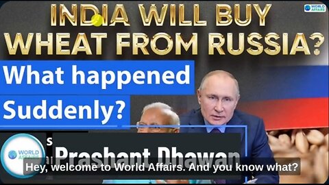 INDIA WILL BUY WHEAT FROM RUSSIA , what happened suddenly 🤔🤔