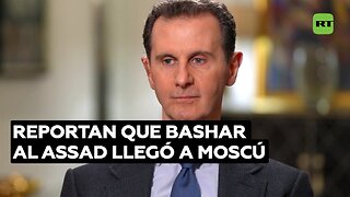 Reportan que Bashar al Assad llegó a Moscú con miembros de su familia