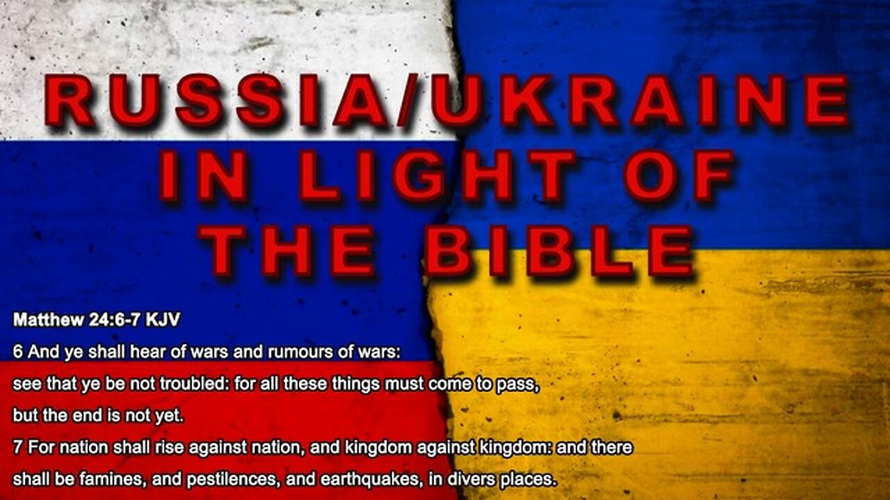 Russia/Ukraine In Light of the Bible | Brother Wade Rawley