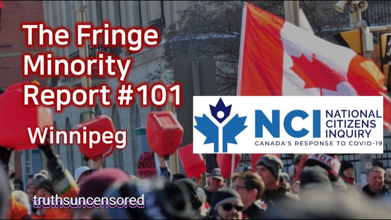 The Fringe Minority Report #101 National Citizens Inquiry Winnipeg