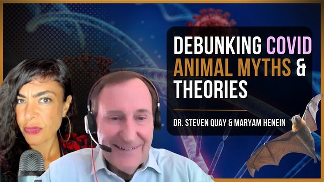 Debunking Covid Animal Myths & Theories | Dr. Steven Quay & Maryam Henein