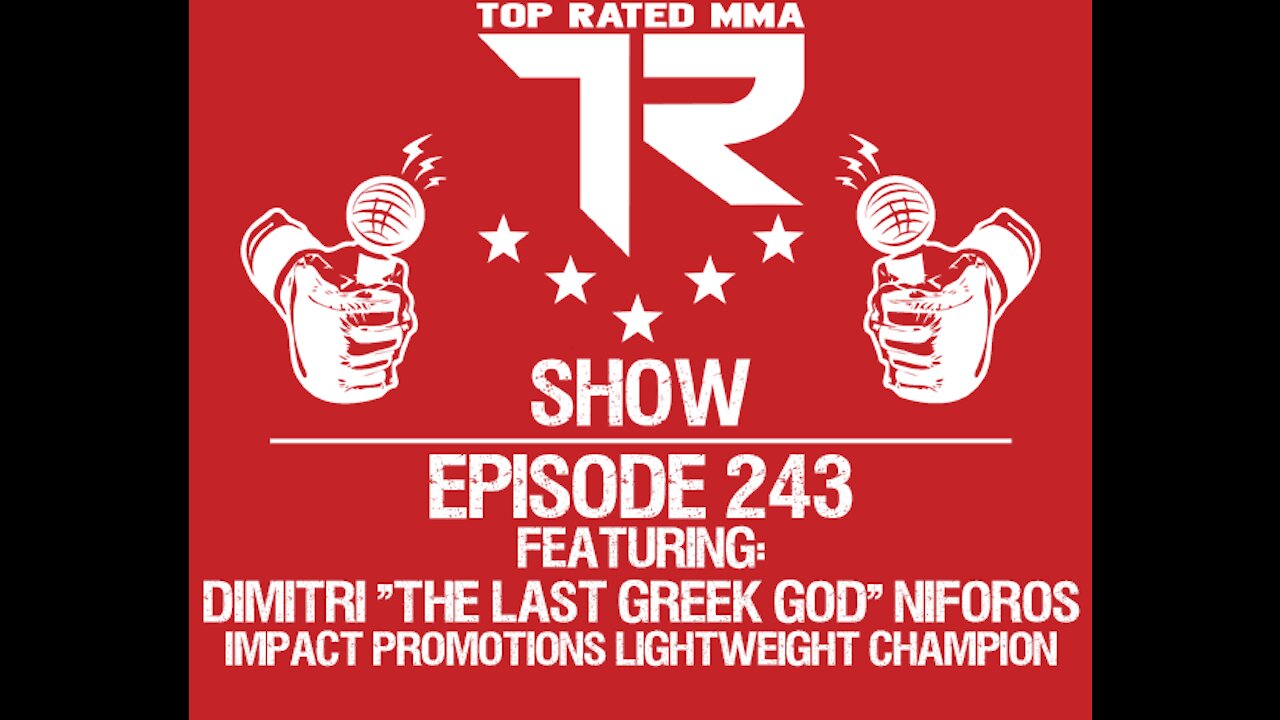 Ep. 243 - Dimitri "The Last Greek God" Niforos - Impact Promotion Lightweight Champion