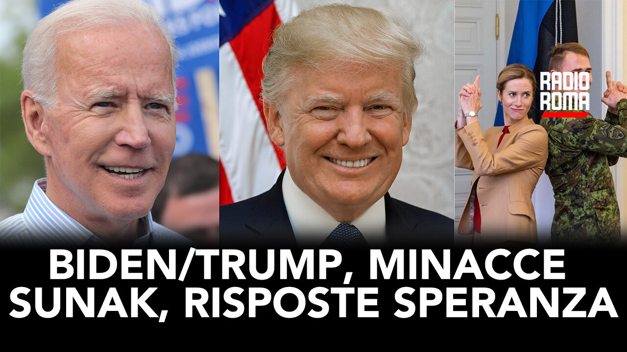 BIDEN/TRUMP, MINACCE SUNAK, RISPOSTE SPERANZA