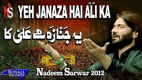 Nadeem Sarwar | Yeh Janaza Hai Ali Ka | 2012