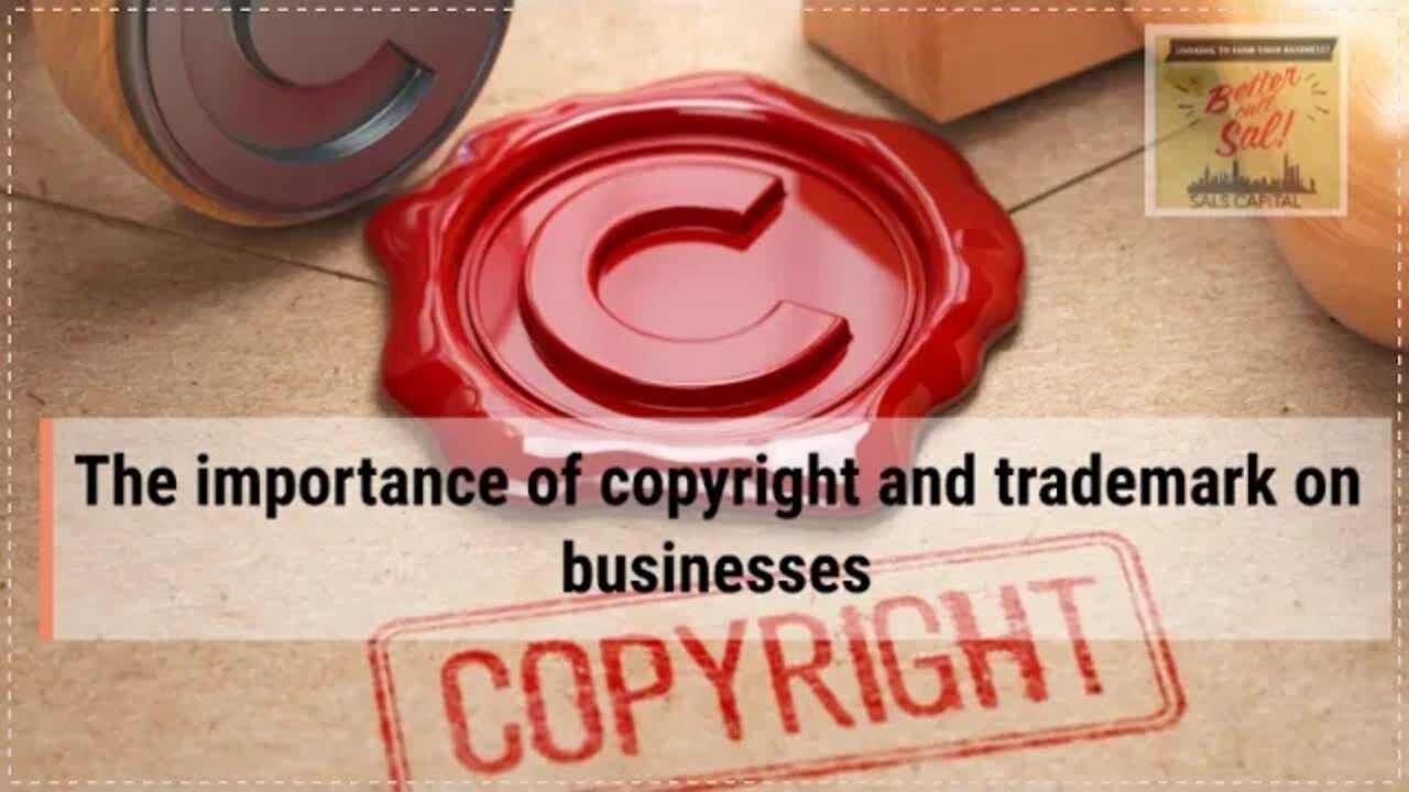 The importance of copyright and trademark on businesses