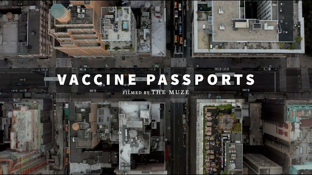 Vaccine Passports - 2021 short doc