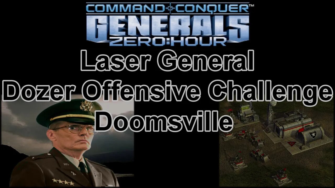 Laser Gen Dozer Offensive Challenge: Doomsville - C & C Generals Zero Hour 1080p 60fps