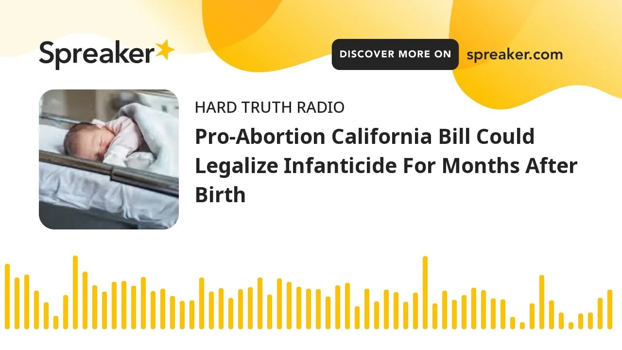 Pro-Abortion California Bill Could Legalize Infanticide For Months After Birth