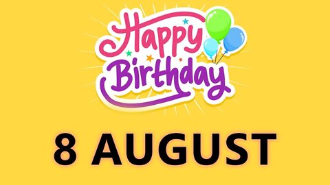 Happy Birthday to all who have Birthday on 8 August - Birthday Wish From Birthday Bash