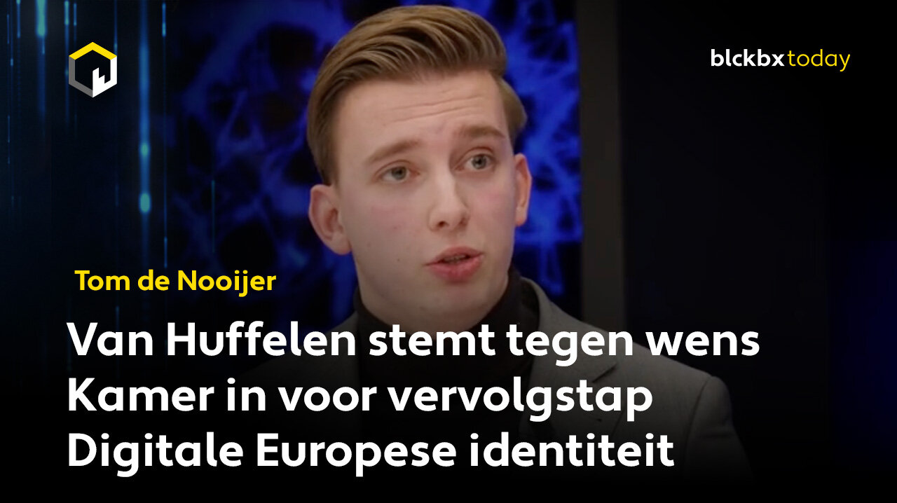 Van Huffelen stemt tegen wens Kamer in voor vervolgstap Digitale Europese identiteit - Tom de Nooijer