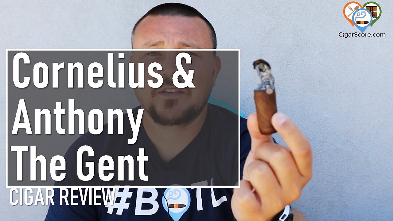 GOOD Cigar with a BAD Burn? Cornelius & Anthony The GENT - CIGAR REVIEWS by CigarScore