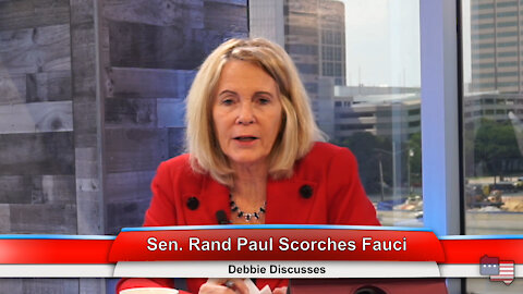 Sen. Rand Paul Scorches Fauci | Debbie Discusses 7.21.21