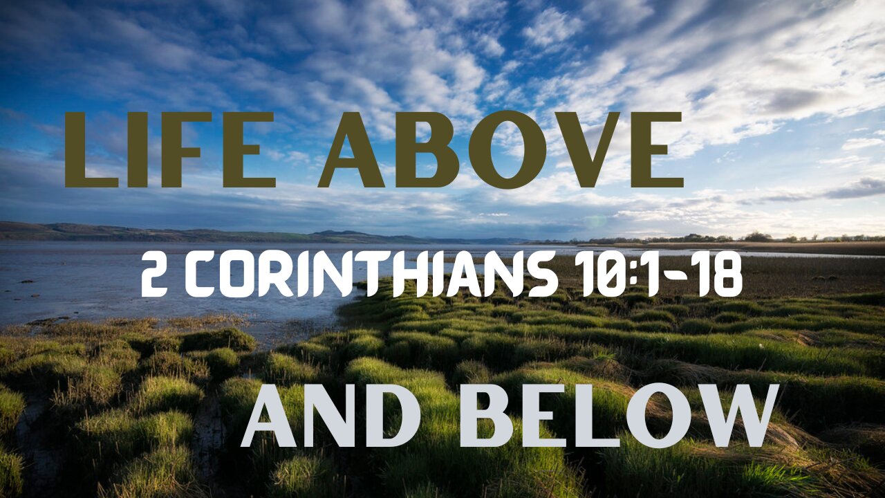 2 Corinthians 10:1-18 "Living Above or Below" 9/10/2023