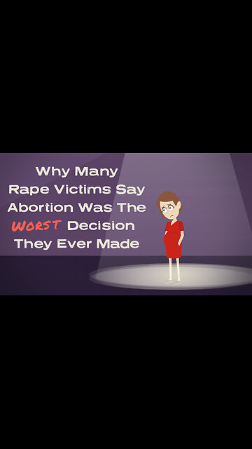Abortion Distortion #71 - Why Many Rape Victims Say Abortion Was The Worst Decision They Ever Made