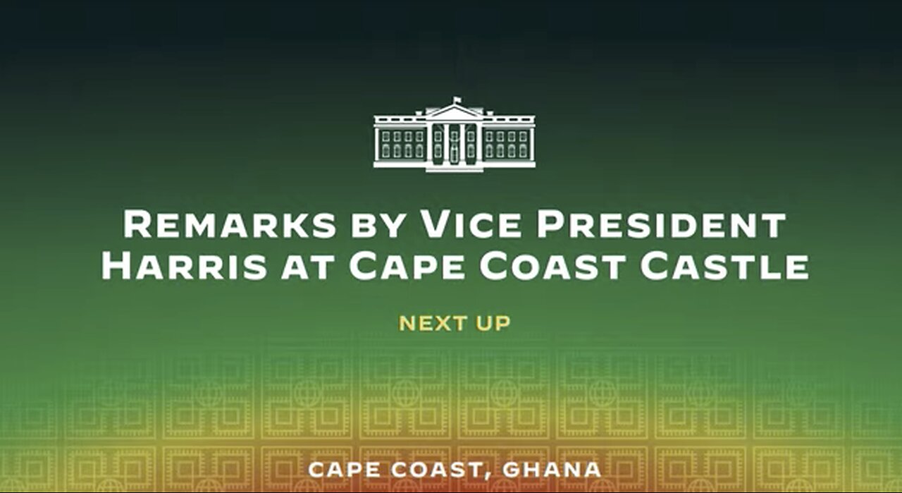 Remarks by Vice President Harris at Cape Coast Castle, Ghana