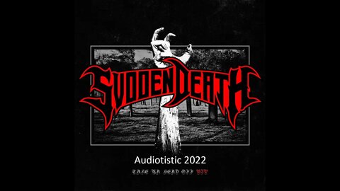 Svdden Death at #audiotistic 2022 7/9/2022