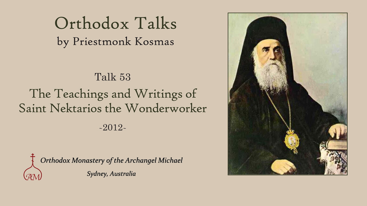 Talk 53: The Teachings and Writings of Saint Nektarios the Wonderworker