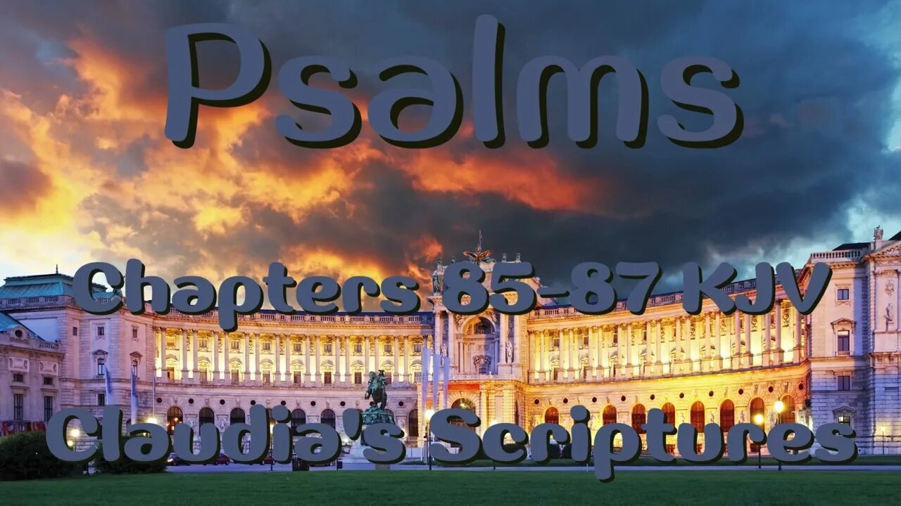 The Bible Series Bible Book Psalms Chapters 85-87 Audio