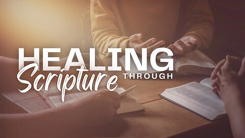 Healing Through Scripture