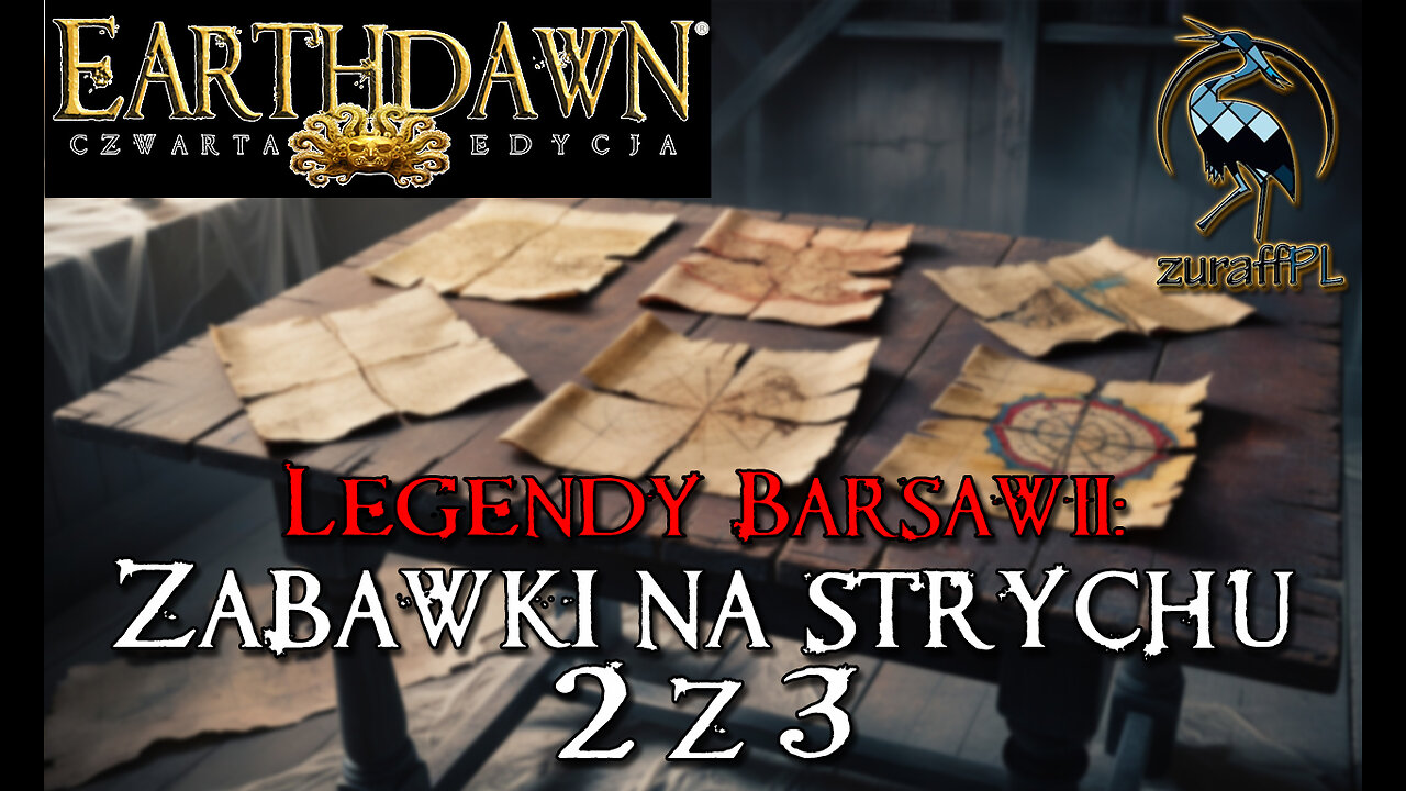 Zabawki na strychu 2/3 | Legendy Barsawii | Earthdawn 4 edycja | Sesja RPG