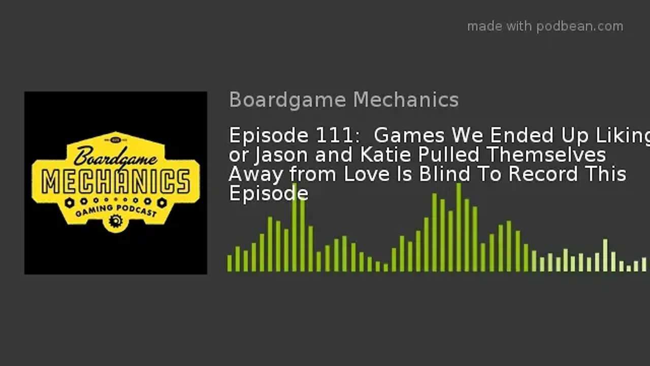 Episode 111: Games We Ended Up Liking or Jason and Katie Pull Themselves Away from Love Is Blind to