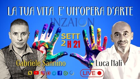 LA TUA VITA È UN'OPERA D'ARTE - Gabriele Sannino - Luca Nali