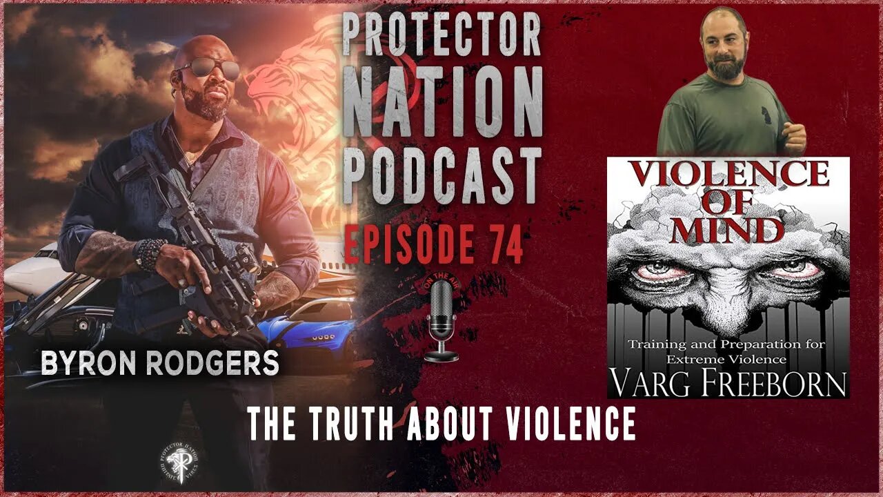 Varg Freeborn - The Truth About Violence (Protector Nation Podcast 🎙️) EP 74