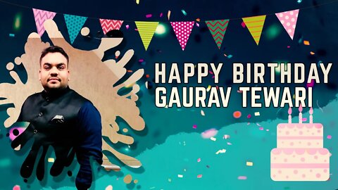 Happy Birthday, Gaurav Tewari Ji!