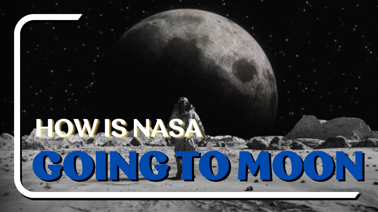 How is NASA going to the Moon-4K