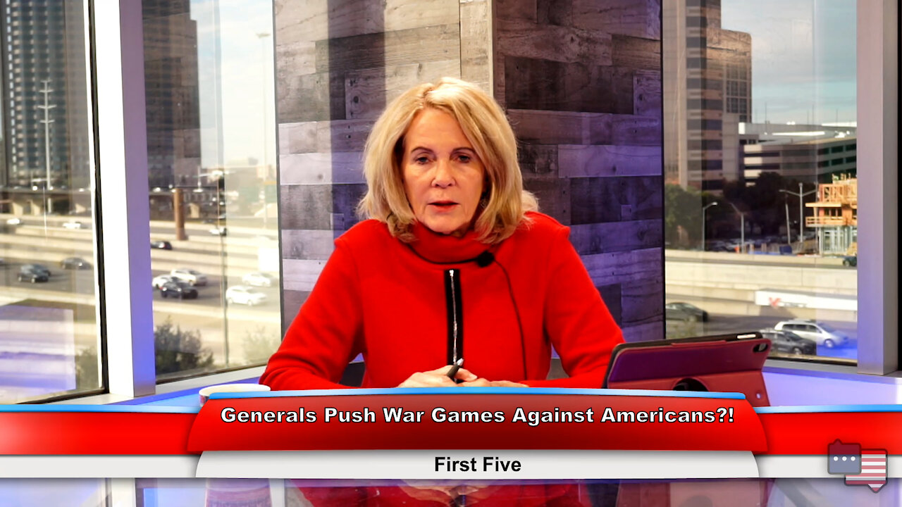 Generals Push War Games Against Americans?! | First Five 12.20.21