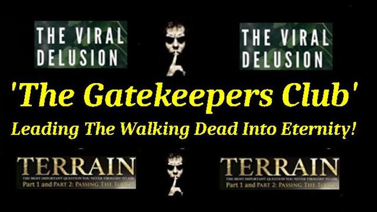 Who is 'The Gatekeepers Club' aká the Controlled Opposition PRO 'Virus' Psyop Club? Part 1